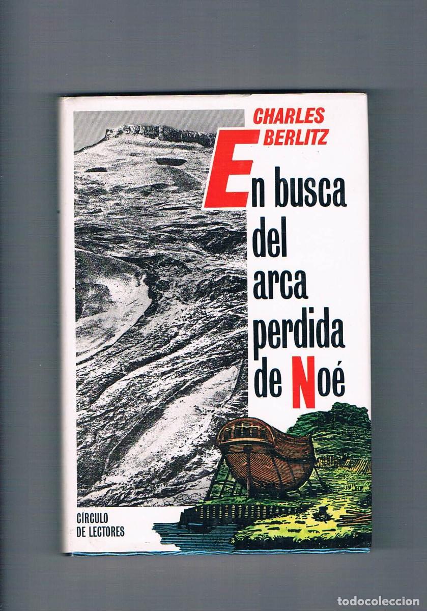 Libros de segunda mano: En busca del arca perdida de Noe Charles Berlitz circulo de lectores 1988 - Foto 1