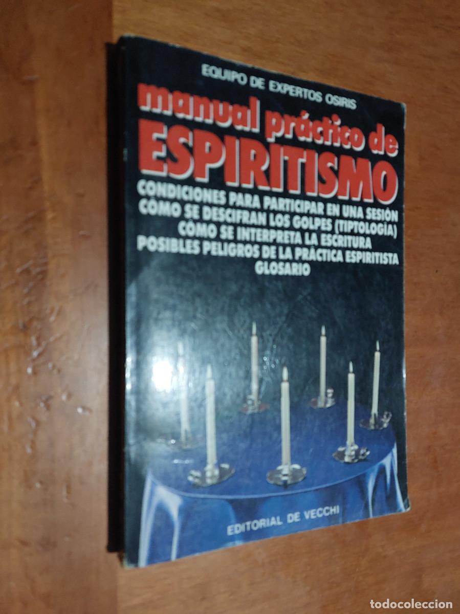 Libros de segunda mano: MANUAL PR&Aacute;CTICO DE ESPIRITISMO EQUIPO DE EXPERTOS OSIRIS. R&Uacute;STICA. BUEN ESTADO. - Foto 1