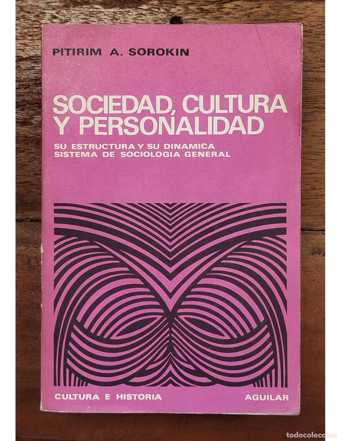 Second hand books: SOCIEDAD, CULTURA Y PERSONALIDAD: SU ESTRUCTURA Y SU DIN&Aacute;MICA. SISTEMA DE SOCIOLOG&Iacute;A GENERAL. SOROKI