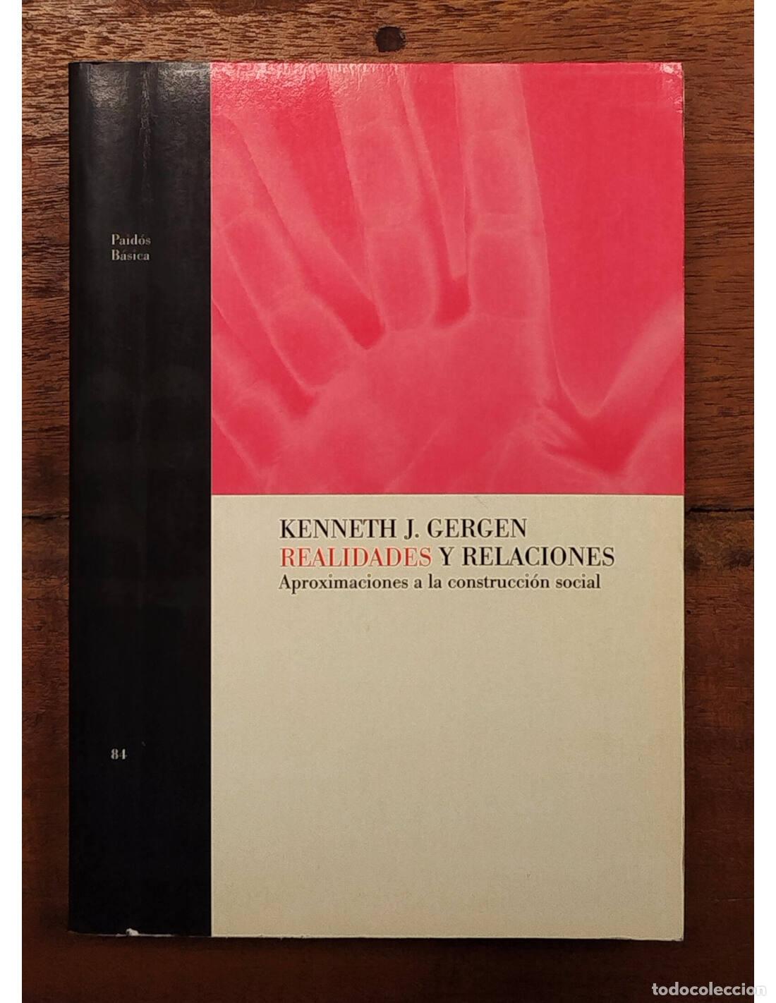 Gebrauchte B&uuml;cher: REALIDADES Y RELACIONES: APROXIMACIONES A LA CONSTRUCCI&Oacute;N SOCIAL. GERGEN, Kenneth J. Paid&oacute;s. 1996.