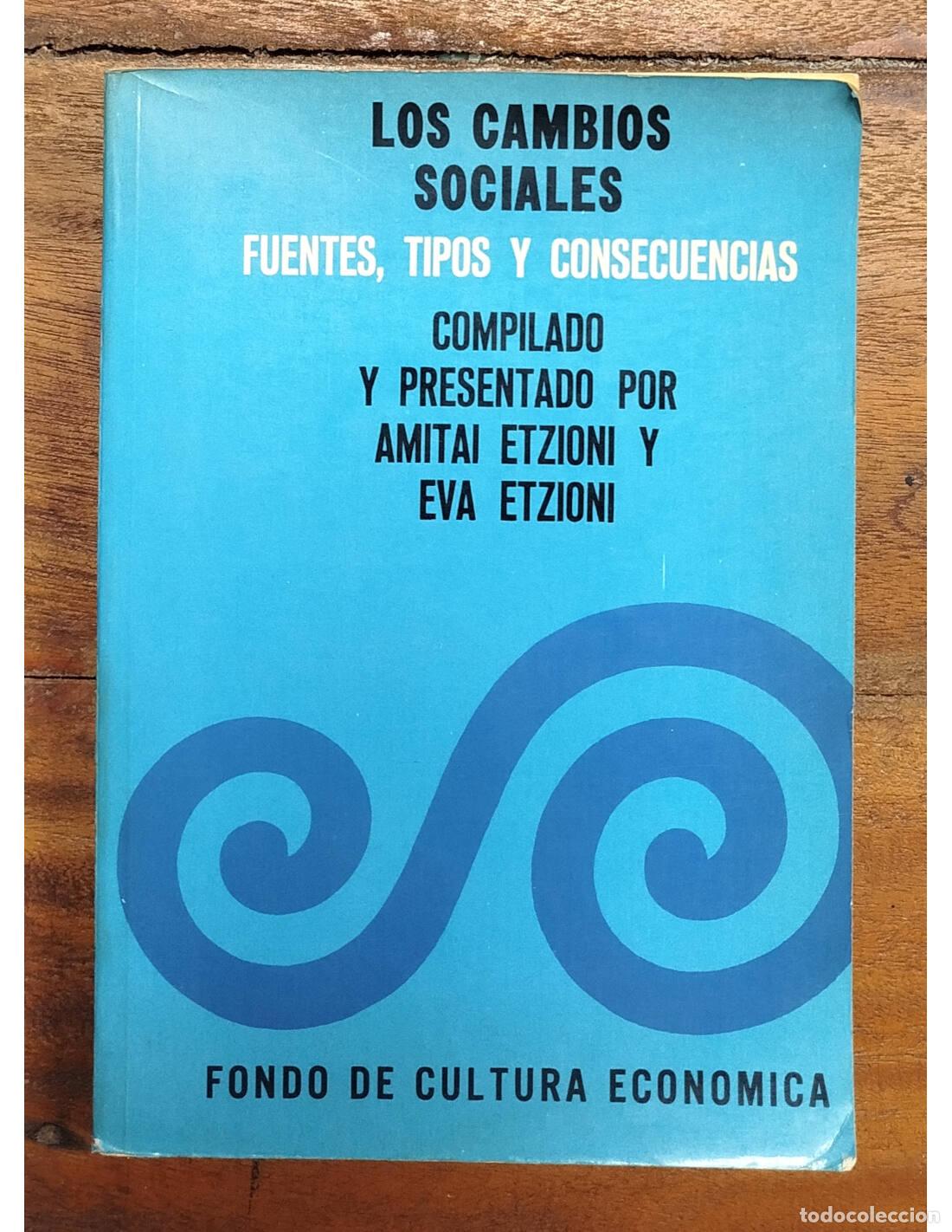 Second hand books: LOS CAMBIOS SOCIALES: FUENTES, TIPOS Y CONSECUENCIAS. VV.AA. Fuente de Cultura Econ&oacute;mica. 1968.