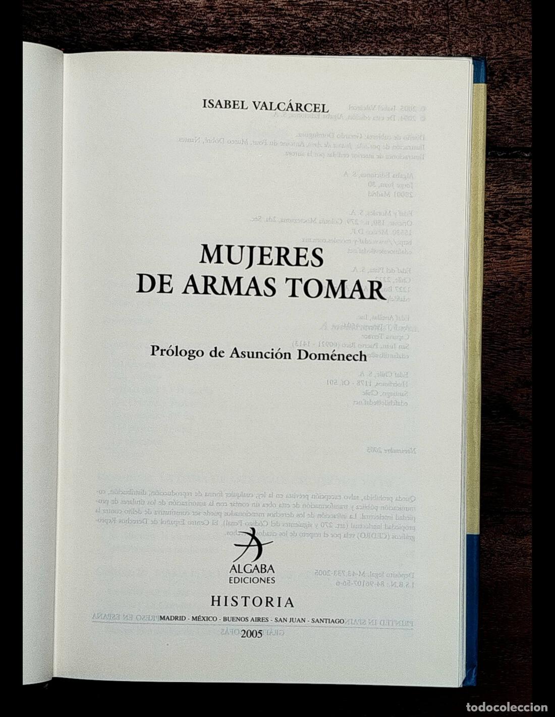 Libros de segunda mano: MUJERES DE ARMAS TOMAR. VALC&Aacute;RCEL, Isabel. Algaba. 2005. - Foto 2