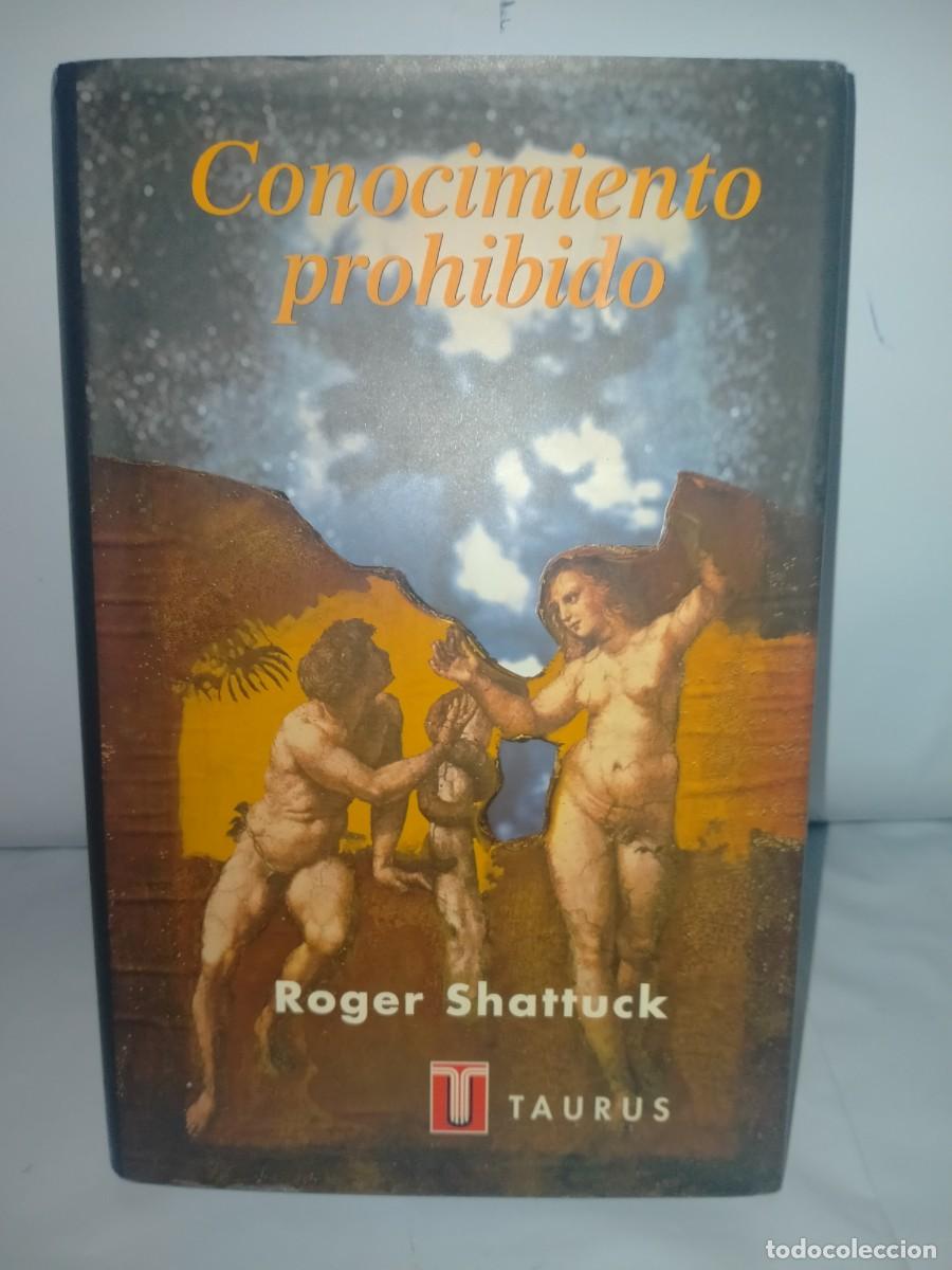 Libros de segunda mano: ROGER SHATTUCK. CONOCIMIENTO PROHIBIDO .TAURUS - Foto 1