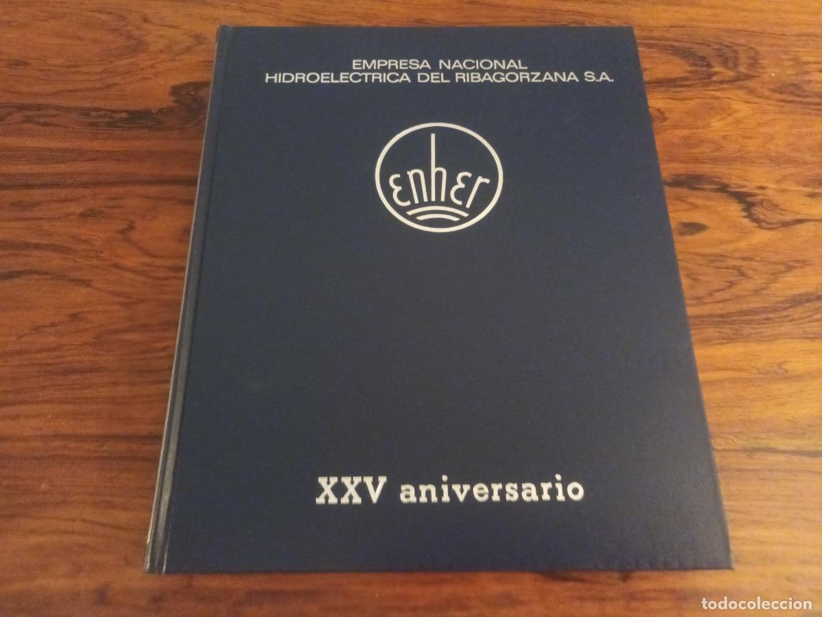 Second hand books: LIBRO XXV ANIVERSARIO ENHER EMPRESA NACIONAL HIDROELECTRICA DEL RIBAGORZANA S.A 1946 1971