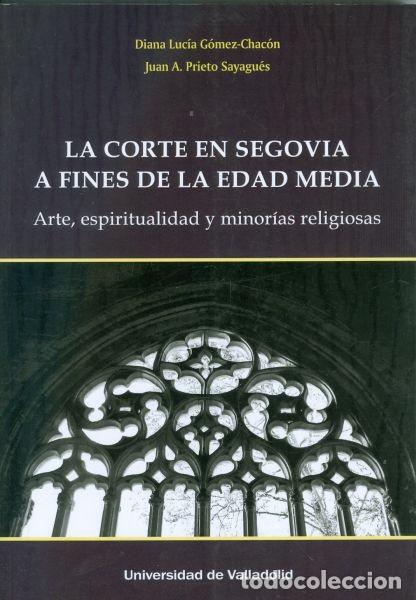 Libros de segunda mano: La Corte en Segova a fines de le Edad Media. Arte, espiritualidad y minor&iacute;as religiosas