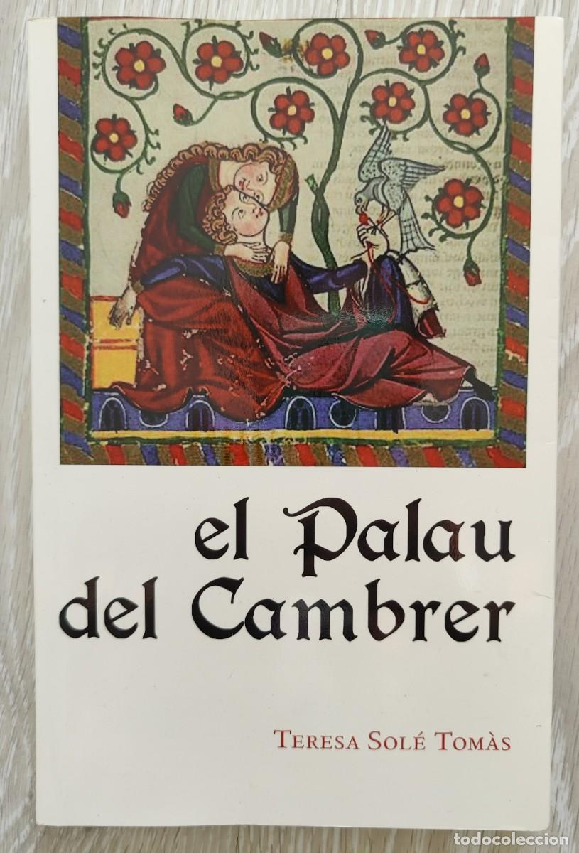 Libros de segunda mano: Libro. El Palau del Cambrer. Catala. De Teresa Sole Tomas. Primera edicio 2011. - Foto 1