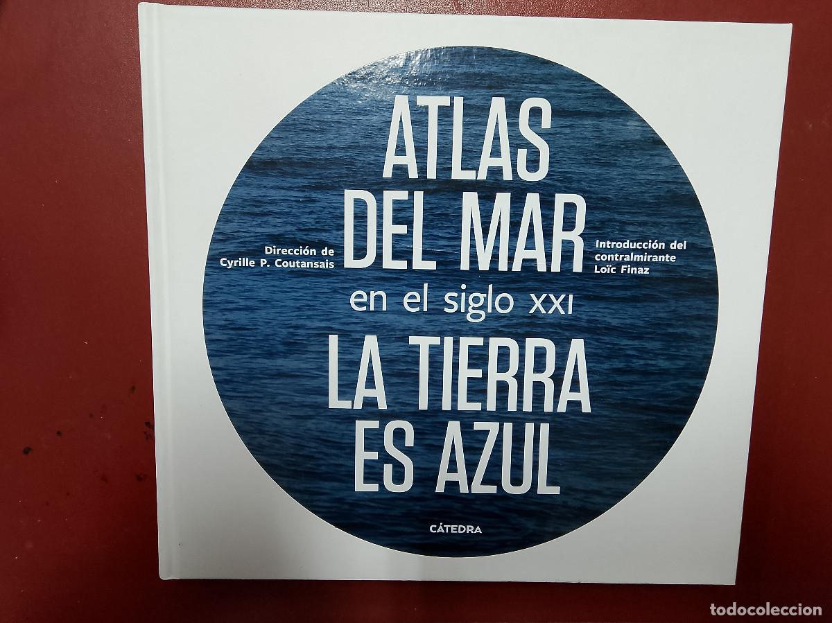 Libros de segunda mano: VV.AA. (Cyrille P. Coutansais, dir.): Atlas del mar en el siglo XXI. La Tierra es azul