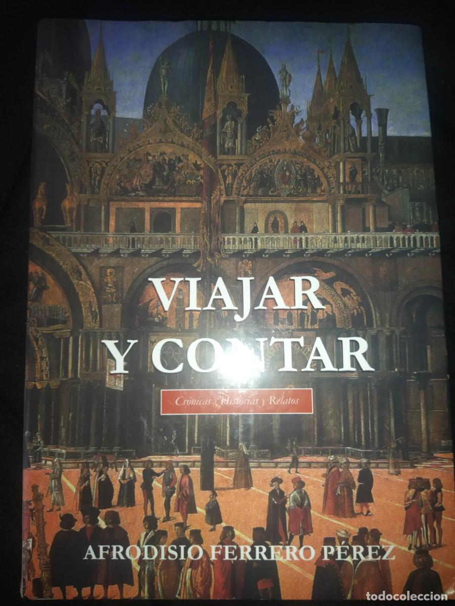 Libros de segunda mano: VIAJAR Y CONTAR - AFRODISIO FERRERO PEREZ - Foto 1