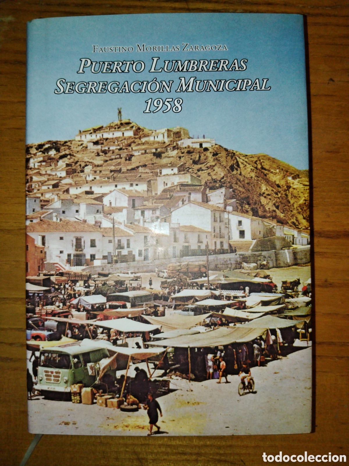 Libros de segunda mano: Puerto Lumbreras segregaci&oacute;n municipal 1958. Faustino Morillas Zaragoza
