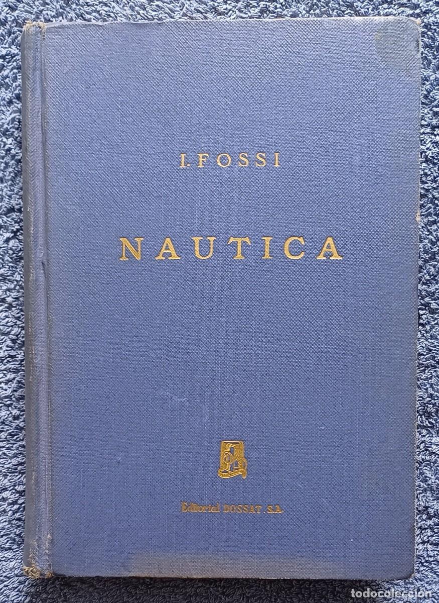 Libros de segunda mano: TRATADO DE NAUTICA -- IGNACIO FOSSI GUTIERREZ - Foto 1