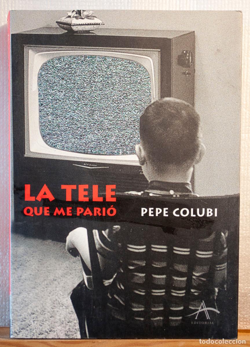Libros de segunda mano: La teleque me pari&oacute;- Pepe Colubi- Alba Editorial.2001 - Foto 1