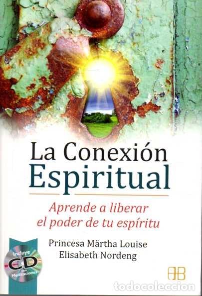 Libri di seconda mano: LA CONEXI&Oacute;N ESPIRITUAL. APRENDE A LIBERAR EL PODER DE TU ESPIRITU. - LOUISE, M&auml;rtha. NORDENG, Elisab