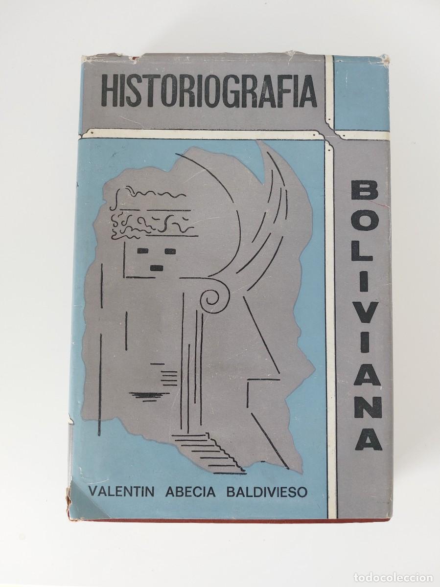Libros de segunda mano: VALENTIN ABECIA VALDIVIESO: HISTORIOGRAF&Iacute;A BOLIVIANA (1973) (AMERICA LATINA BOLIVIA HISTORIA)