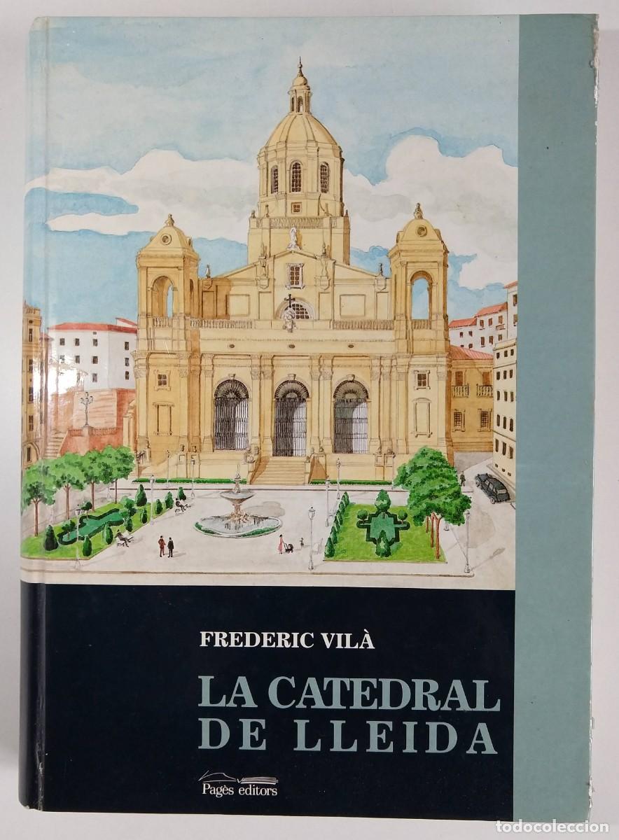Libros de segunda mano: Frederic VIL&Agrave; &ndash; La Catedral de Lleida &ndash; Ed. Pag&egrave;s editors - Foto 1