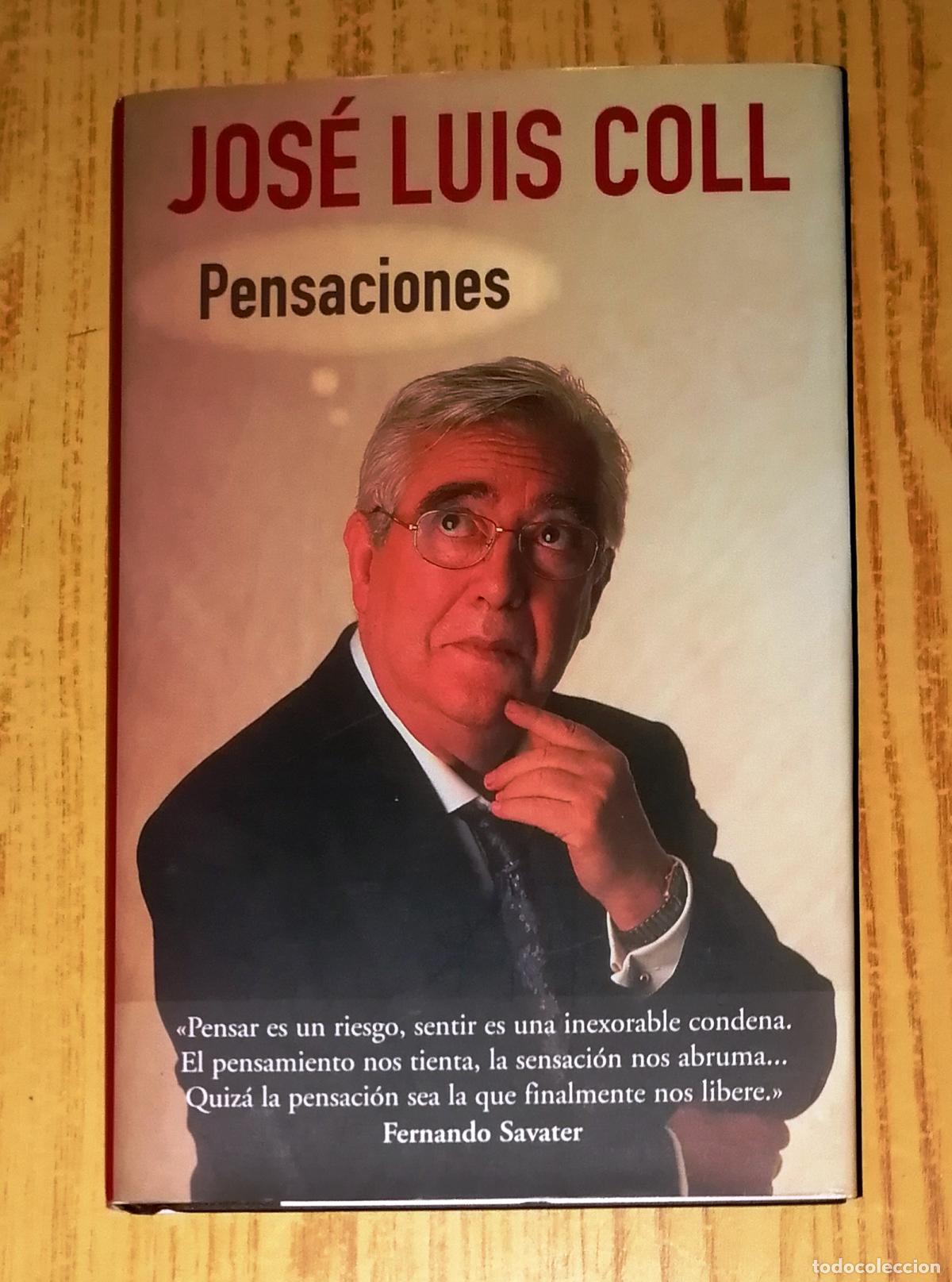 Libros de segunda mano: PENSACIONES / Jos&eacute; Luis Coll. - 1&ordf; ed. - Ediciones B, 2001 - Foto 1