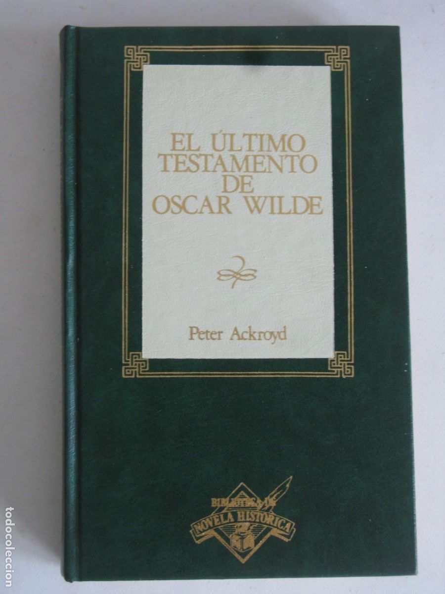 Libros de segunda mano: El &uacute;ltimo testamento de Oscar Wilde, Peter Ackroyd - Foto 1