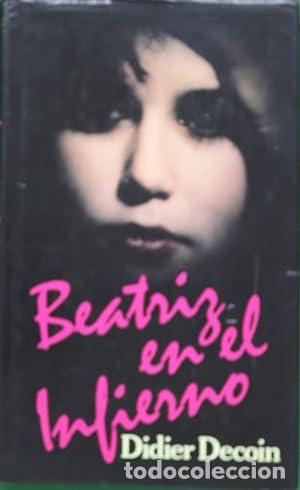 Libros de segunda mano: Beatriz En El Infierno - Didier Decoin - Foto 1
