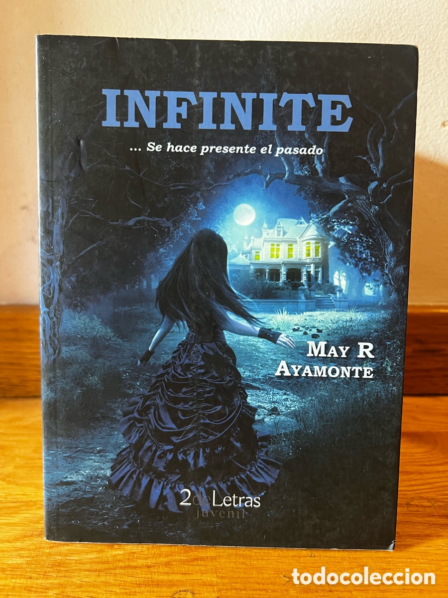 Libros de segunda mano: INFINITE ... Se hace presente el pasado MAY R. AYAMONTE - Foto 1