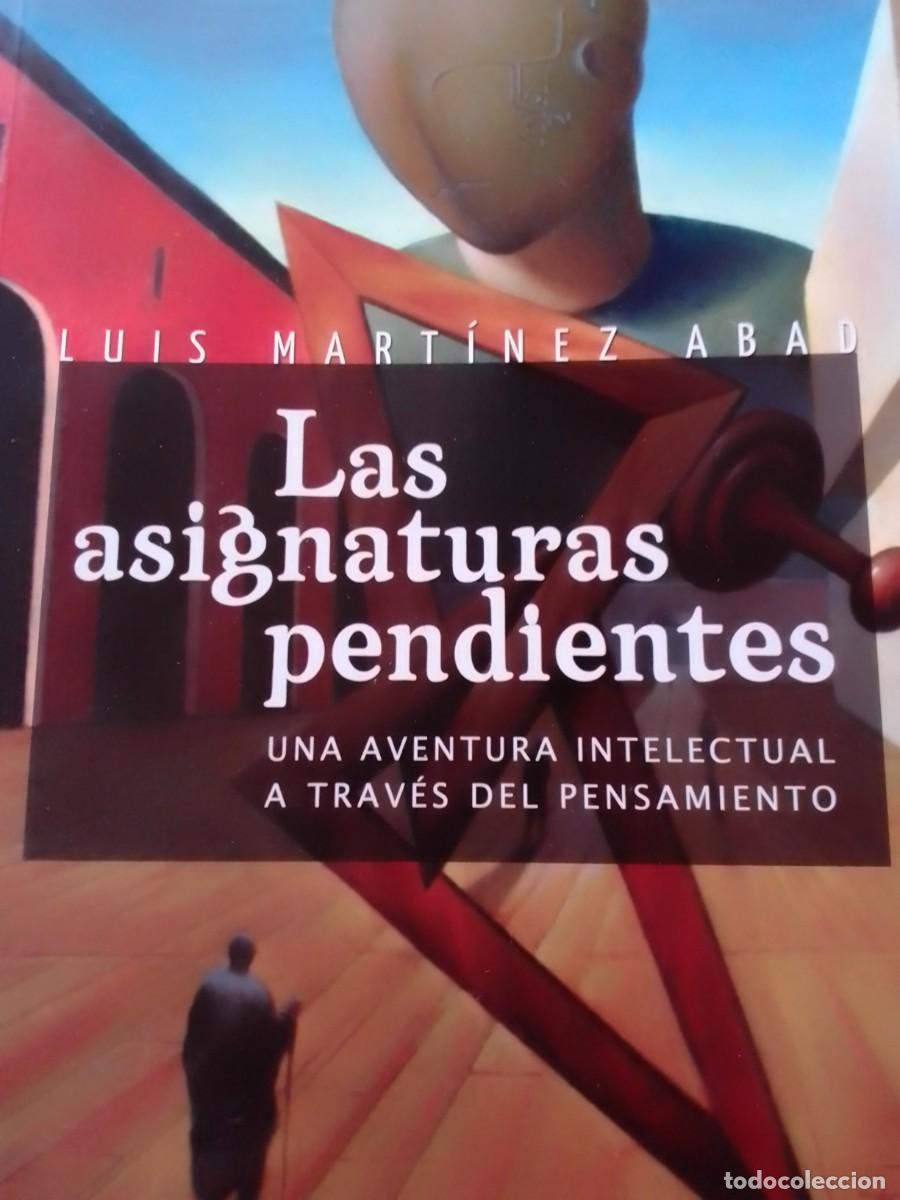 Libri di seconda mano: Las asignaturas pendientes una aventura intelectual pensamiento Luis Mart&iacute;nez Abad