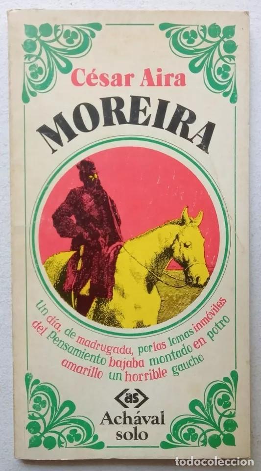 Libros de segunda mano: Aira, C&eacute;sar - Moreira - Primera Edici&oacute;n - (1975) - Foto 1