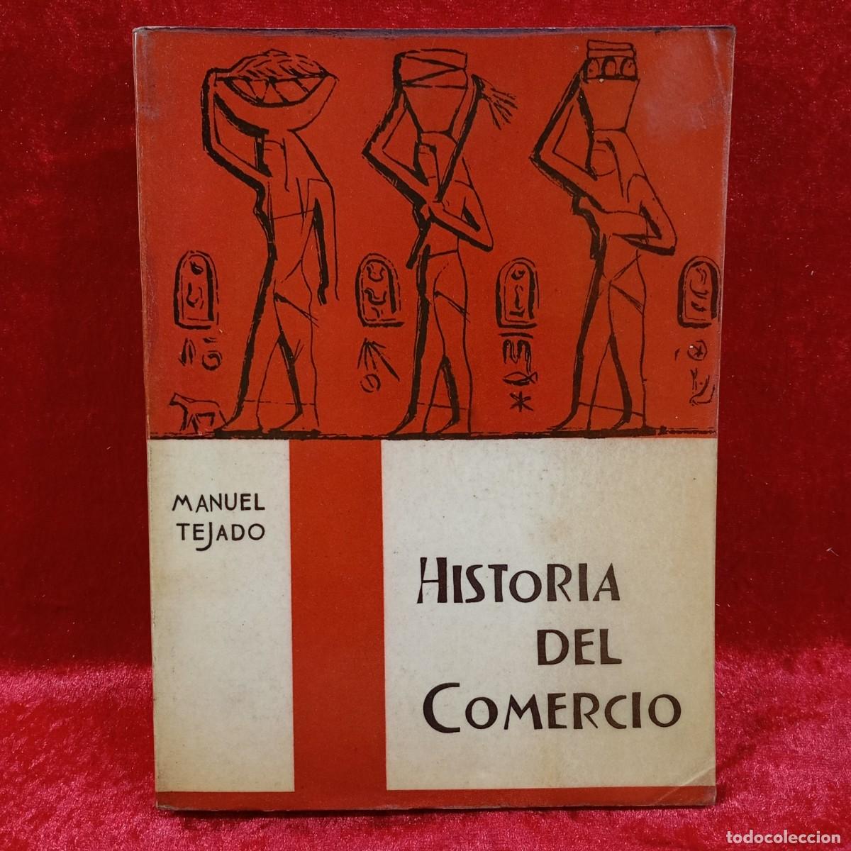 Libros de segunda mano: HISTORIA DEL COMERCIO - MANUEL TEJADO - ZARAGOZA - 1964 / 1.278 - Foto 1