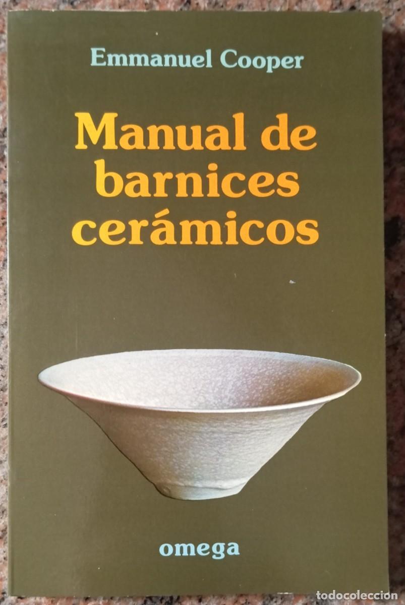 Libros de segunda mano: MANUAL DE BARNICES CERAMICOS - EMMANUEL COOPER - Foto 1