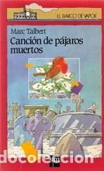 Libros de segunda mano: Canci&oacute;n De P&aacute;jaros Muertos - Marc Talbert - Foto 1