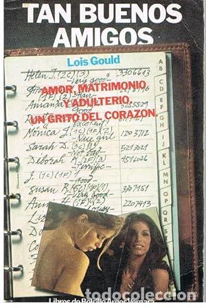 Libros de segunda mano: Tan Buenos Amigos - Lois Gould - Foto 1