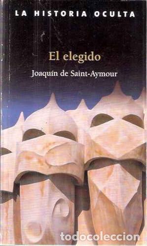 Libros de segunda mano: El Elegido - Joaqu&iacute;nDe Saint-Aymour, - Foto 1