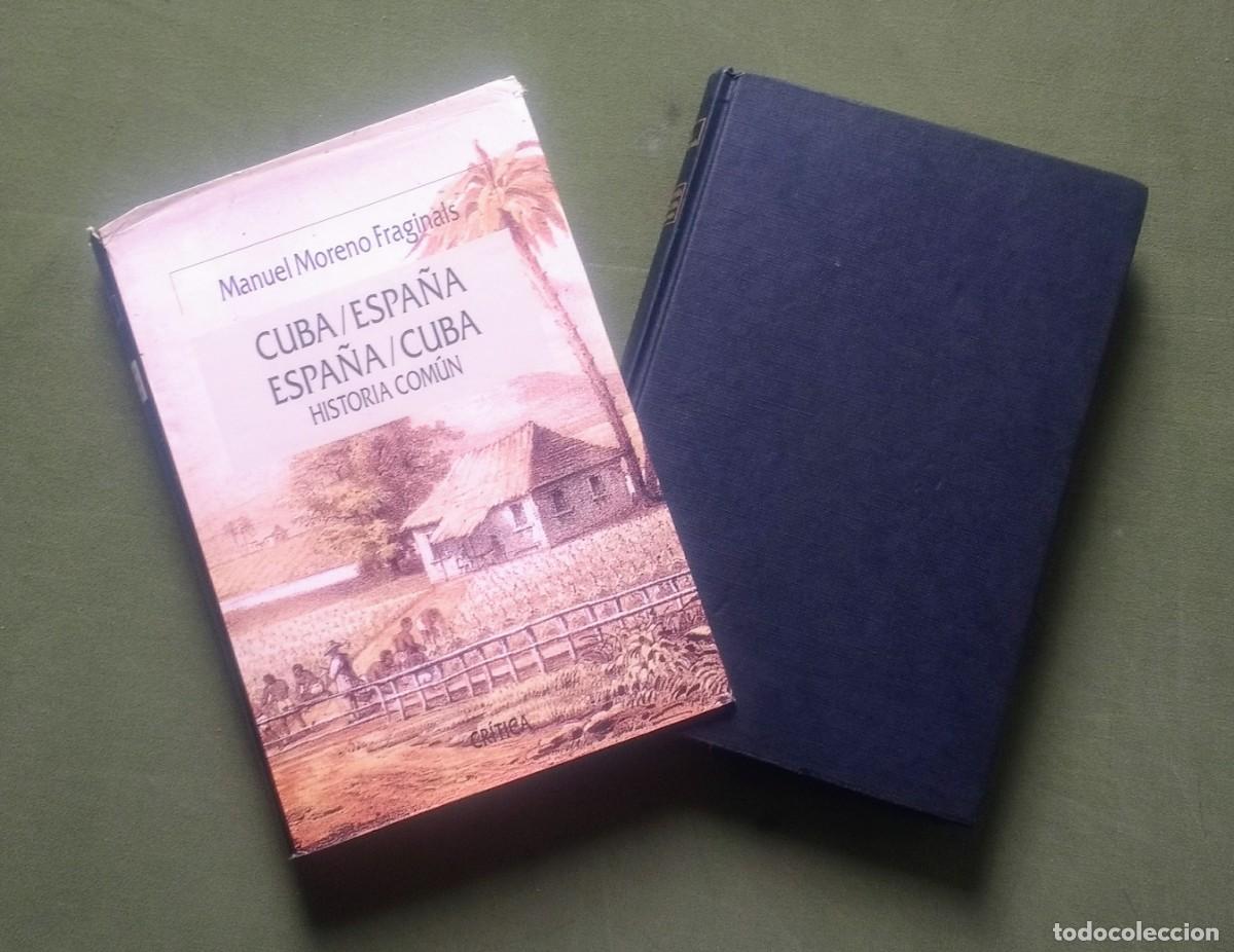 Libros de segunda mano: CUBA / ESPA&Ntilde;A. ESPA&Ntilde;A / CUBA. HISTORIA COM&Uacute;N - MANUEL MORENO FRAGINALS.