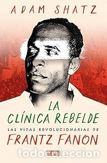 Libros de segunda mano: LA CLINICA REBELDE Adam Shatz - Foto 1