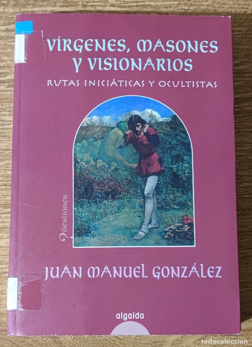 Libros de segunda mano: Libro - V&iacute;rgenes, masones y visionarios (2007) Juan Manuel Gonz&aacute;lez - Foto 1