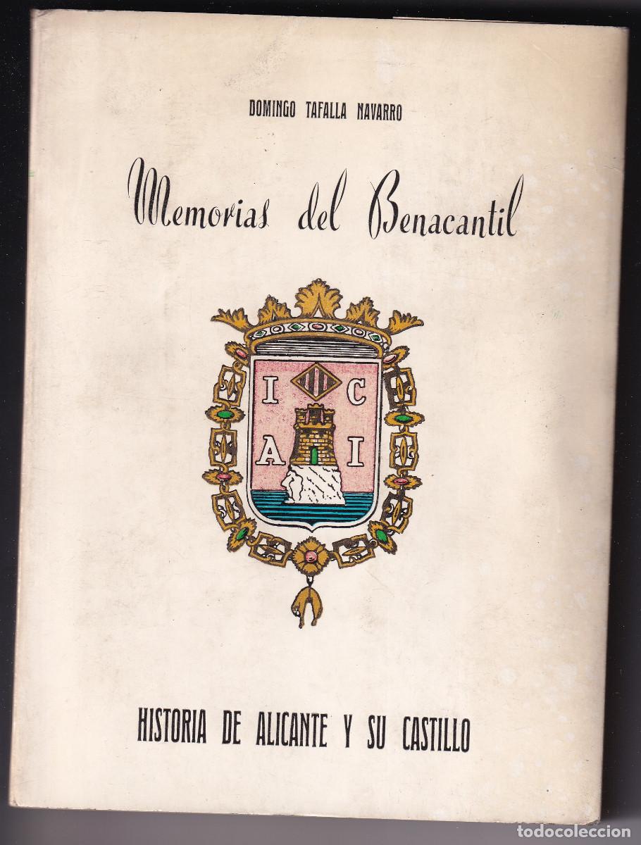 Gebrauchte B&uuml;cher: DOMINGO TAFALLA NAVARRO: MEMORIAS DE BENACANTIL. HISTORIA DE ALICANTE Y SU CASTILLO. 1964