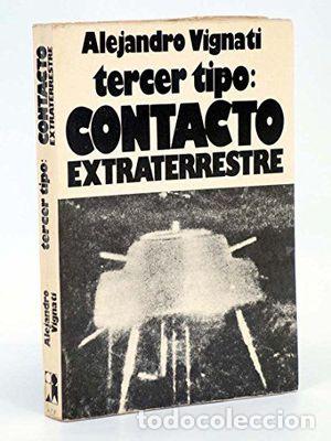 Libros de segunda mano: TERCER TIPO: CONTACTO EXTRATERRESTRE - VIGNATI, ALEJANDRO - Foto 1