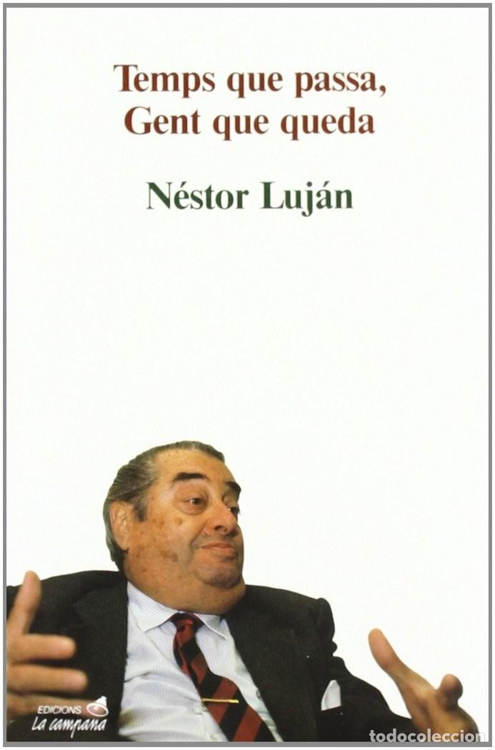 Libros de segunda mano: N&eacute;stor Luj&aacute;n, Temps que passa, gent que queda (1989) - Foto 1