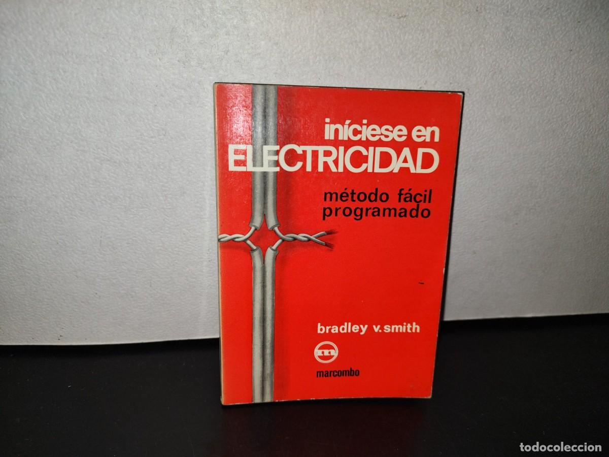 Libros de segunda mano: 116- IN&Iacute;CIESE EN ELECTRICIDAD. M&Eacute;TODO F&Aacute;CIL PROGRAMADO - BRADLEY V. SMITH - Foto 1