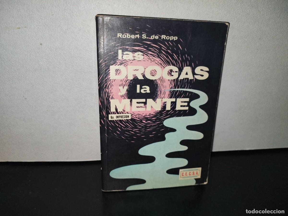 Libros de segunda mano: 107- LAS DROGAS Y LA MENTE - ROBERT S. DE ROPP. COMPA&Ntilde;&Iacute;A EDITORIAL CONTINENTAL - Foto 1