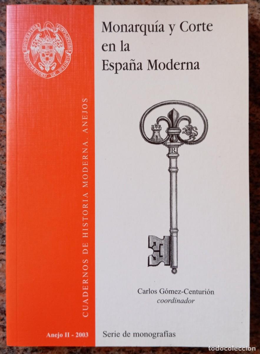 Libros de segunda mano: MONARQUIA Y CORTE EN LA ESPA&Ntilde;A MODERNA