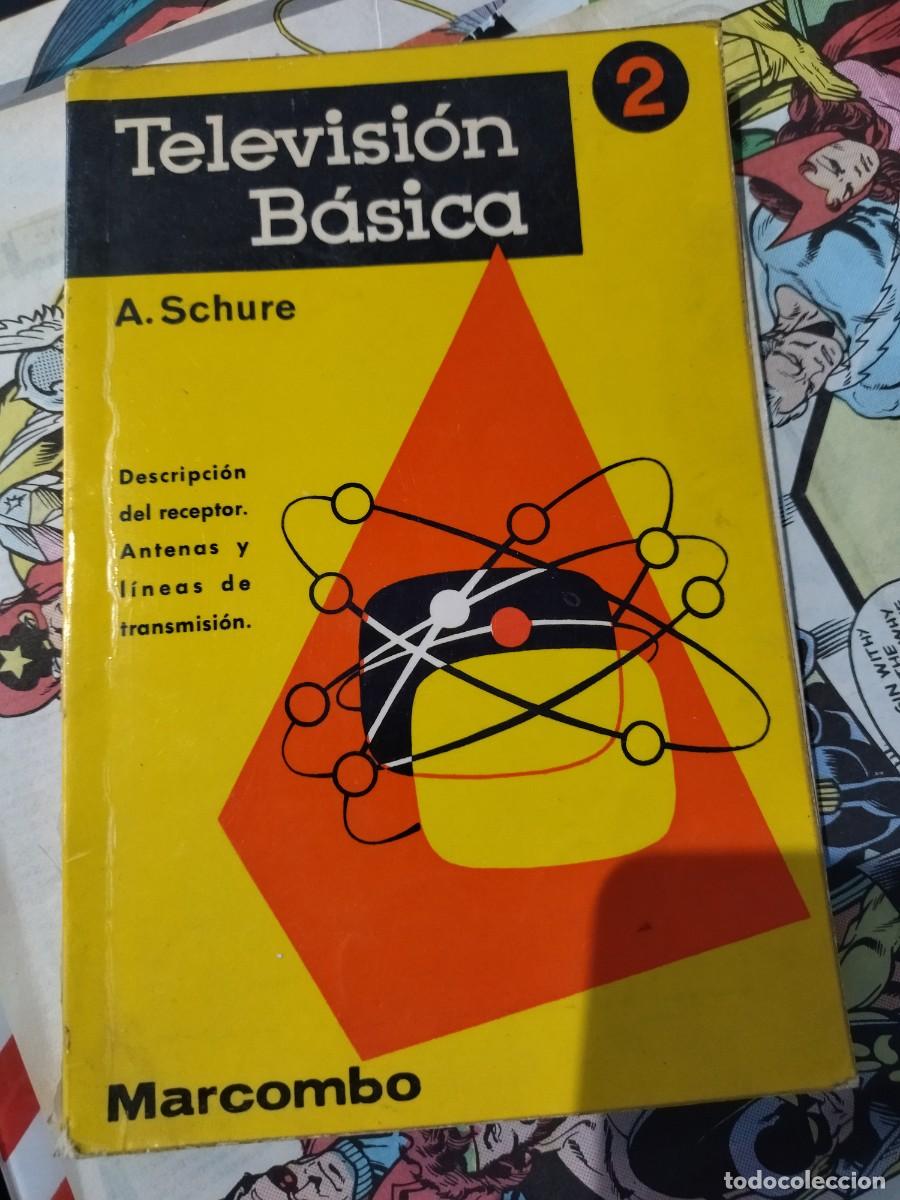 Libros de segunda mano: Televisi&oacute;n b&aacute;sica 2/ A. Schure Marcombo a&ntilde;o 1963 - Foto 1