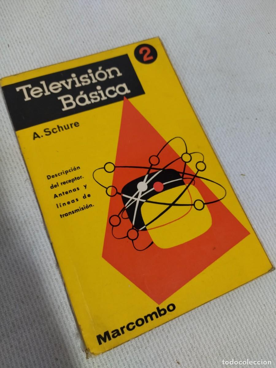 Libros de segunda mano: Televisi&oacute;n b&aacute;sica 2/ A. Schure Marcombo a&ntilde;o 1963 - Foto 2