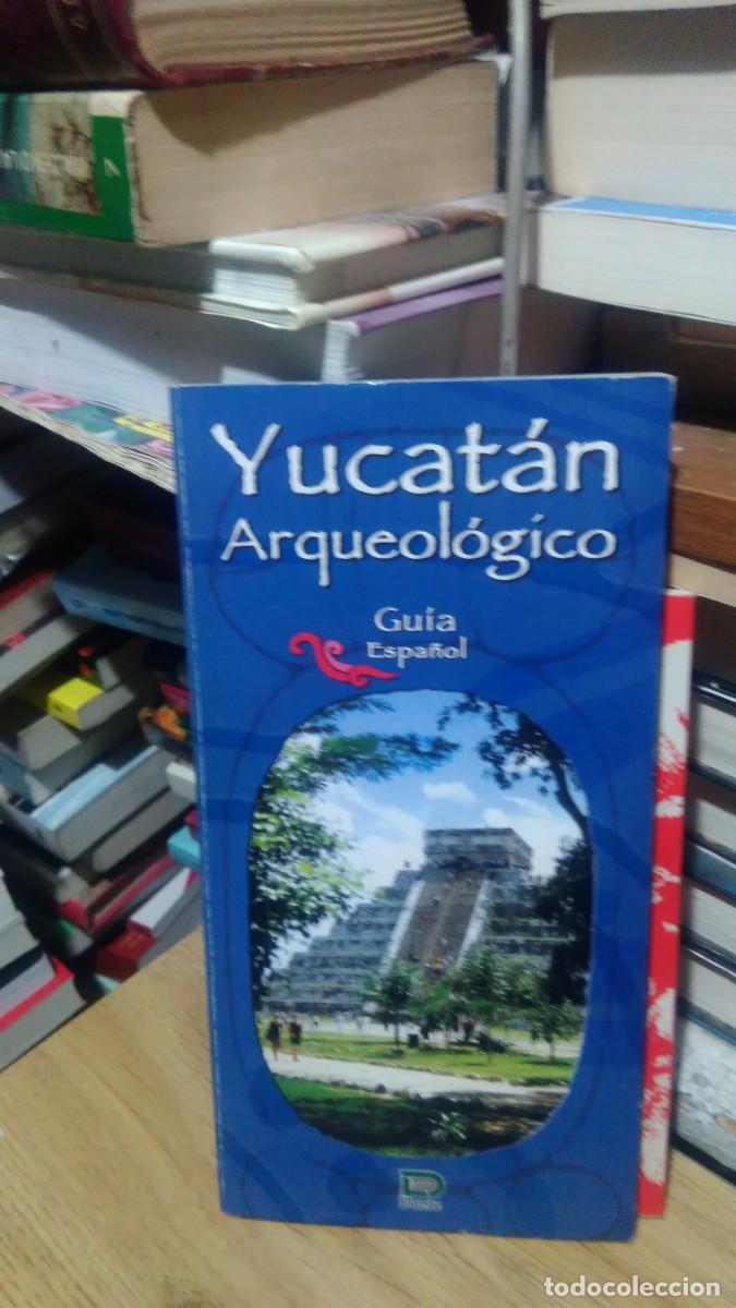 Libros de segunda mano: YUCATAN ARQUEOLOG&Iacute;A, GU&Iacute;A ESPA&Ntilde;OL, DANTE - Foto 1