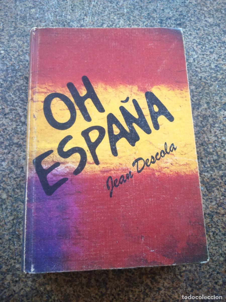 Libros de segunda mano: OH ESPA&Ntilde;A -- JEAN DESCOLA -- CIRCULO -- - Foto 1