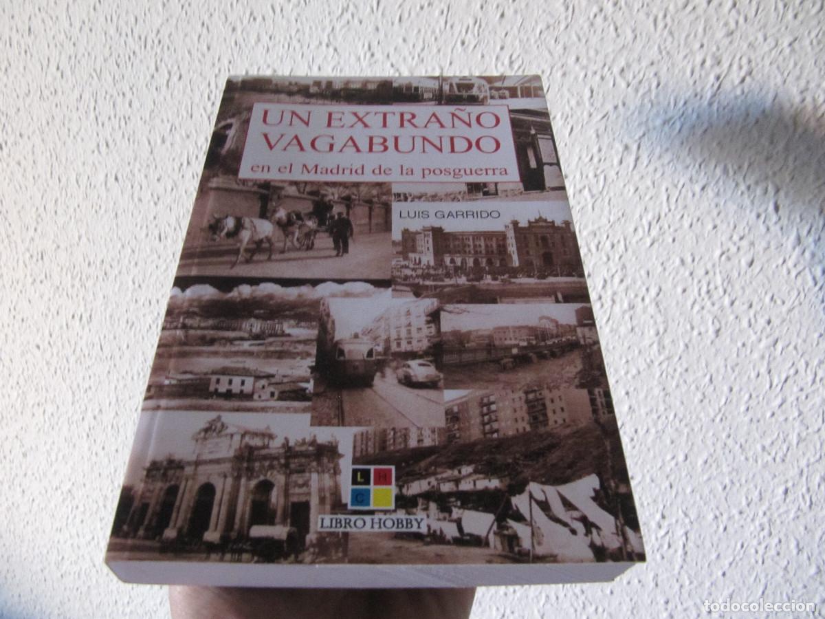 Libros de segunda mano: LIBRO UN EXTRA&Ntilde;O VAGABUNDO EN EL MADRID DE LA POSGUERRA LUIS GARRIDO - Foto 1