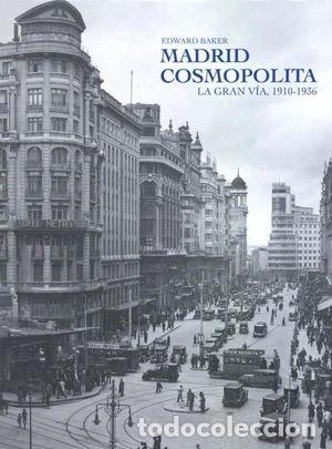 Libros de segunda mano: MADRID COSMOPOLITA - BAKER, EDWARD - Foto 1