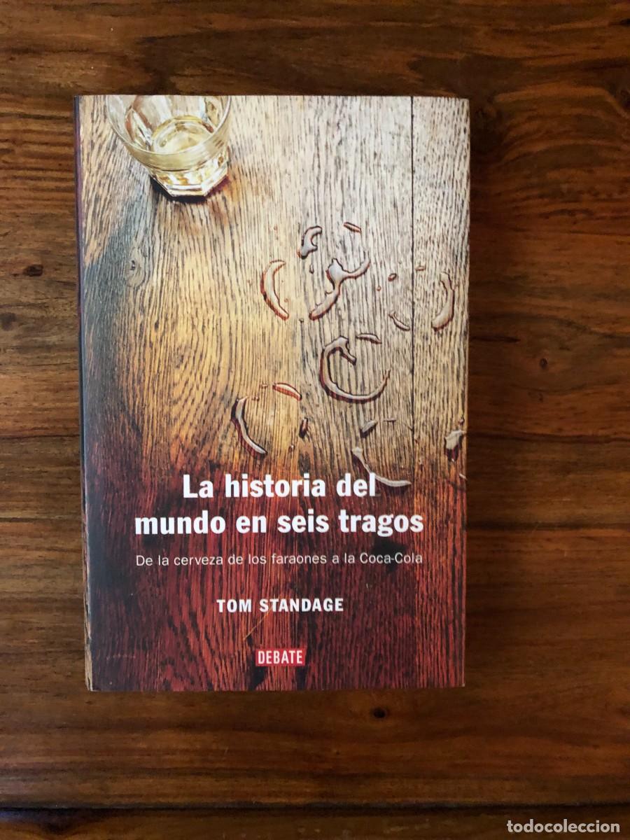 Libros de segunda mano: La historia del mundo en seis tragos. Tom Standage. Debate. - Foto 1