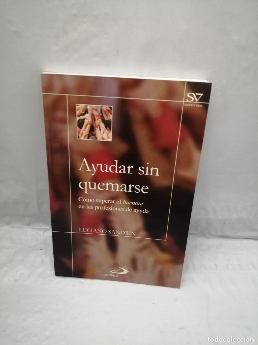 Libri di seconda mano: Ayudar sin quemarse: C&oacute;mo superar el burnout en las profesiones de ayuda