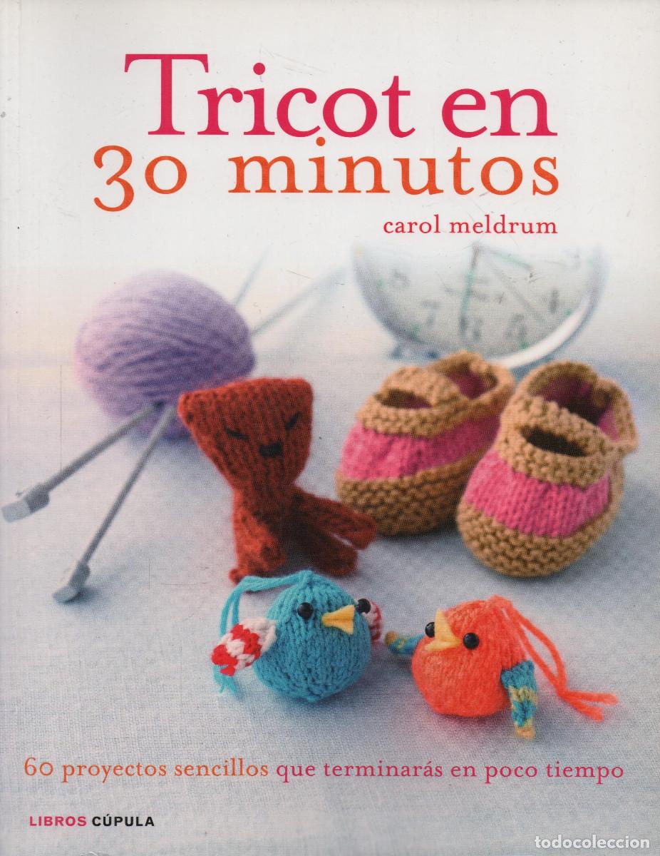 Libros de segunda mano: Tricot en 30 minutos. Carol Meldrum. libros C&uacute;pula. 2014. - Foto 1
