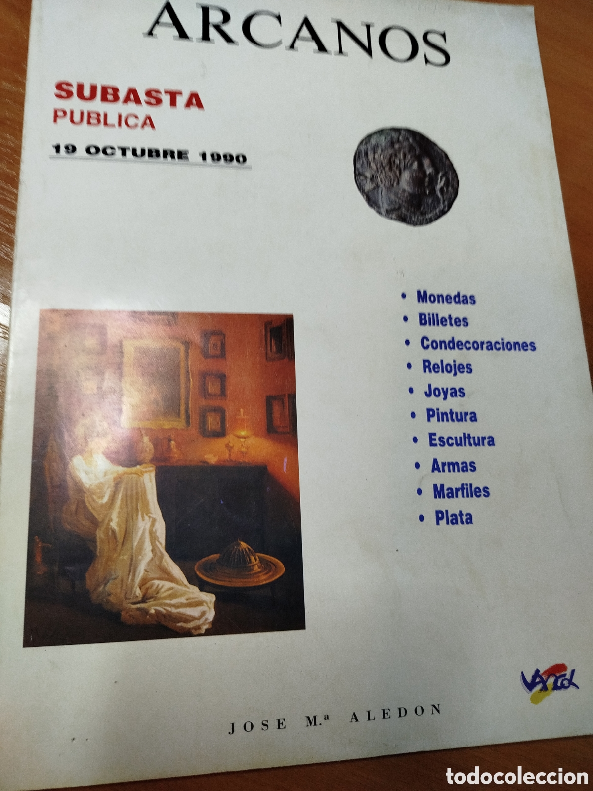 Libros de segunda mano: Arcanos subasta p&uacute;blica. Moneda billete medalla relojes armas marfil plata pintura.