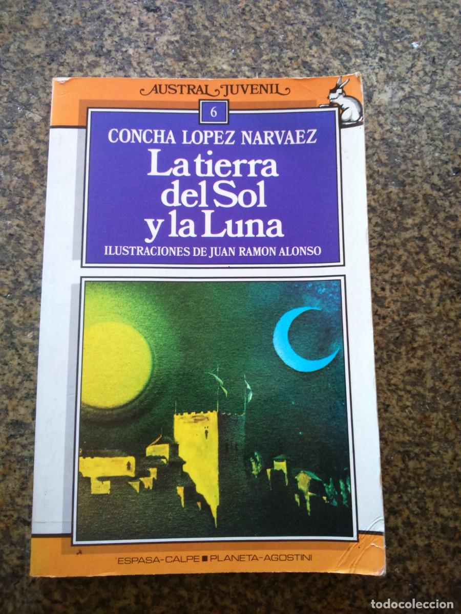 Libros de segunda mano: LA TIERRA DEL SOL Y LA LUNA -- CONCHA LOPEZ -- AUSTRAL -- - Foto 1