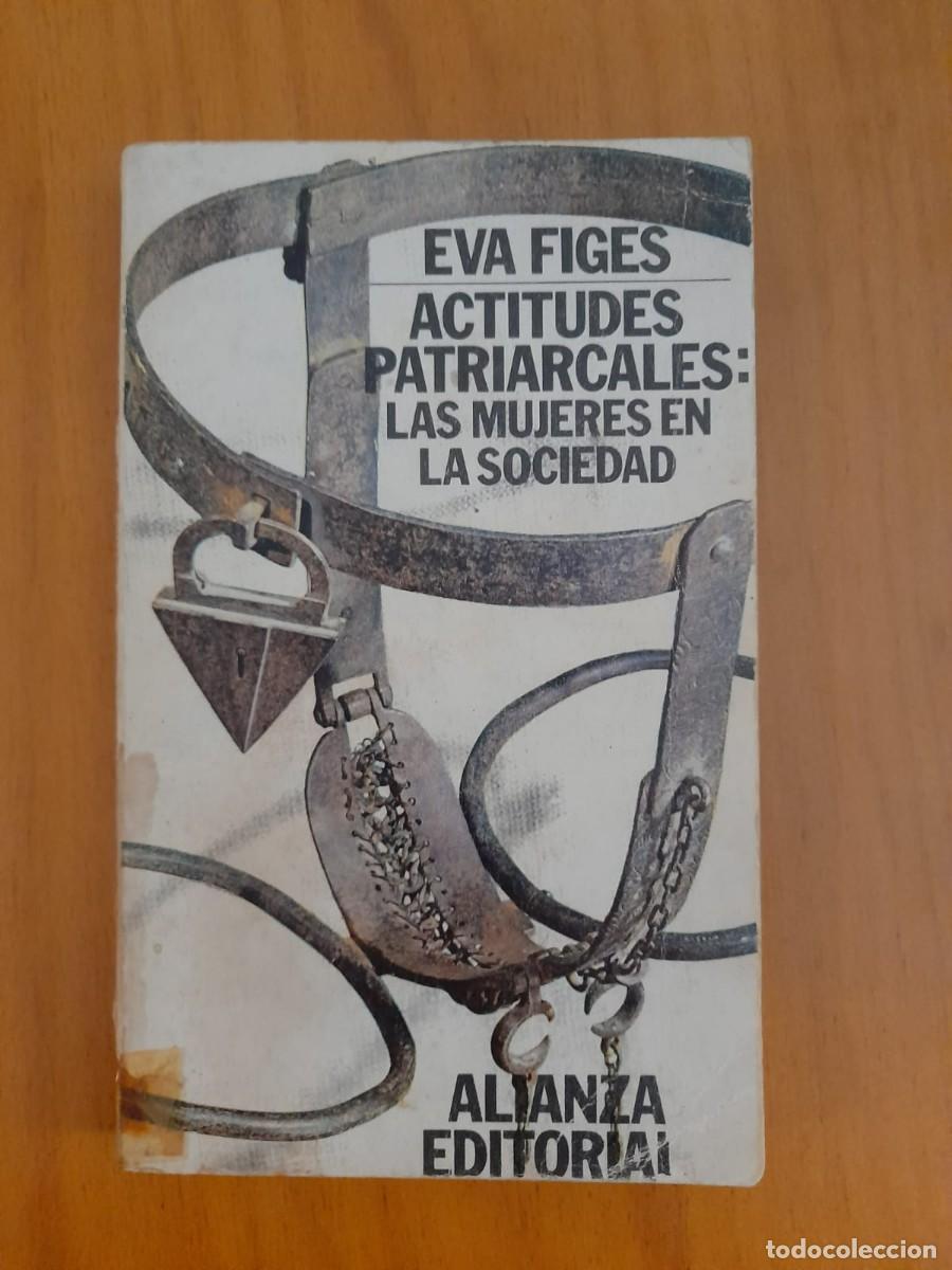 Second hand books: Actitudes patriarcales. Las mujeres en la sociedad - Eva Figes